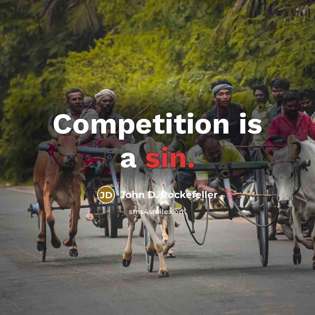 “Competition is a sin.” quote by John D. Rockefeller