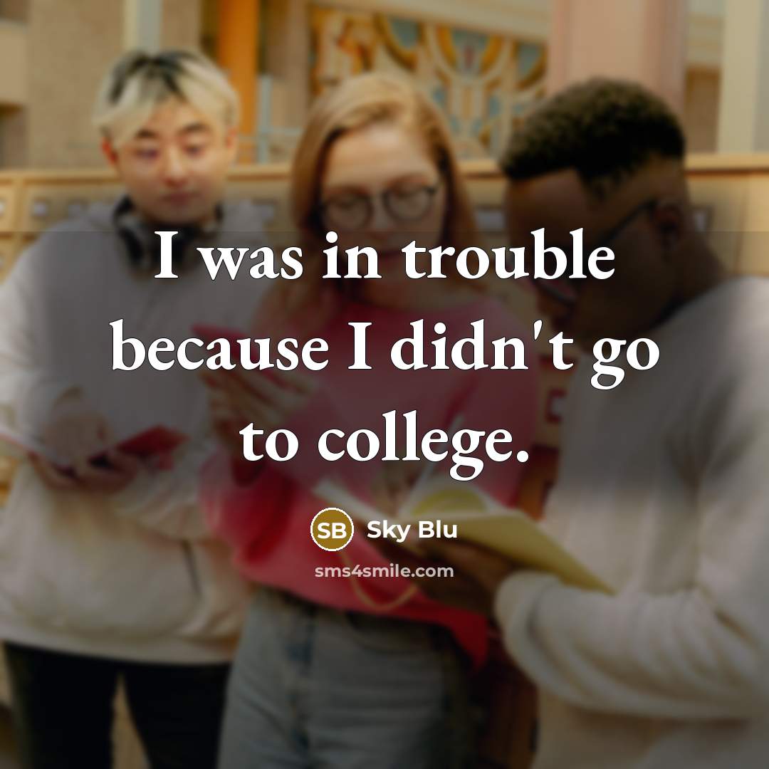“I was in trouble because I didn't go to college.” quote by Sky Blu