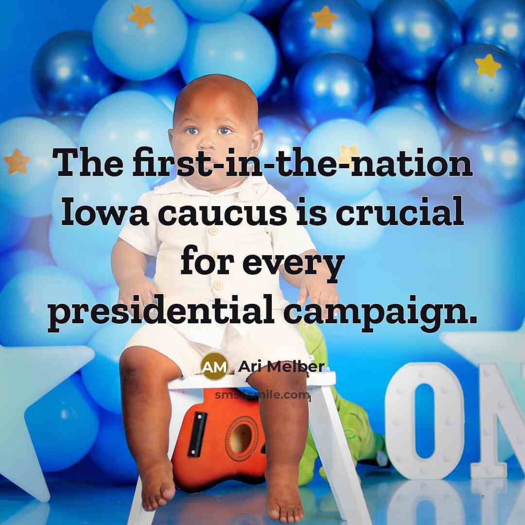 “The first-in-the-nation Iowa caucus is crucial for every presidential campaign.” quote by Ari Melber
