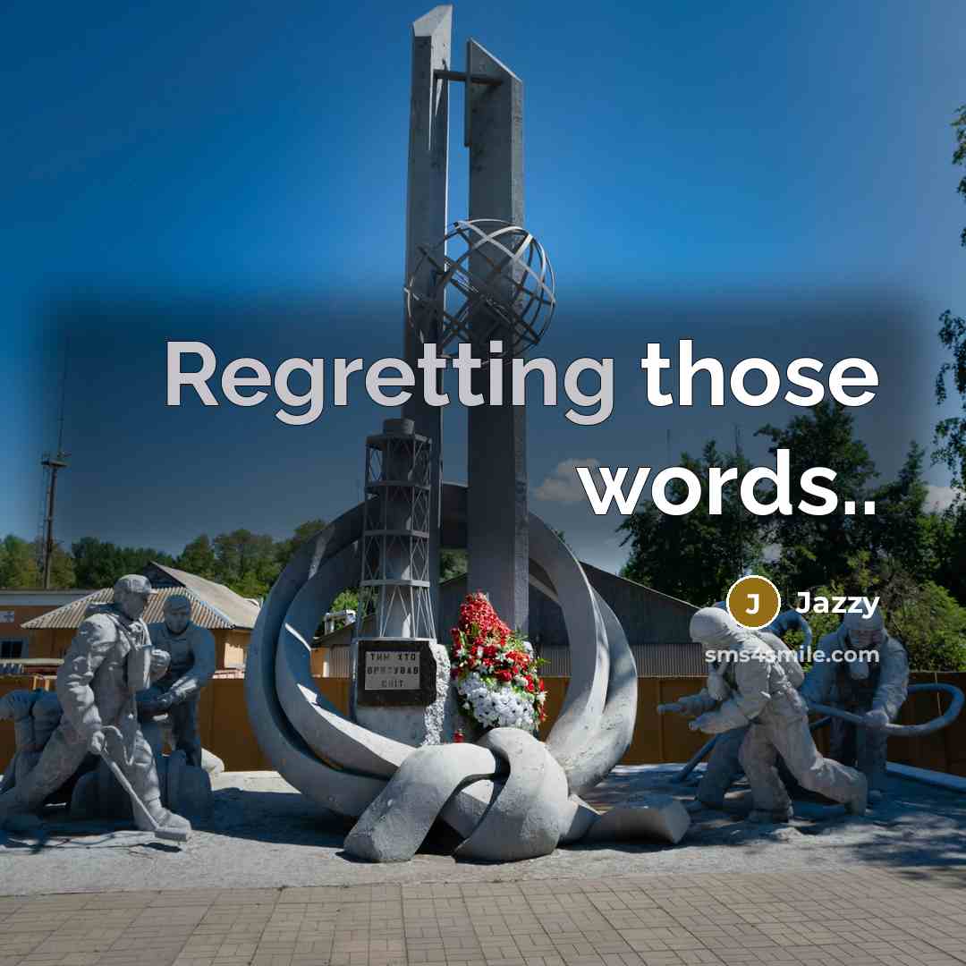 “Regretting those words..” quote by Jazzy