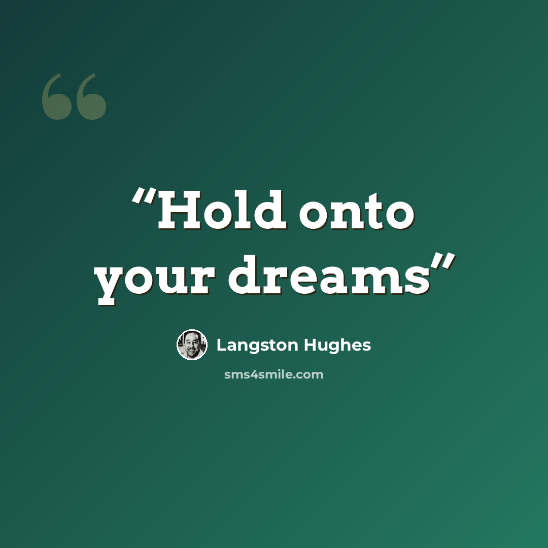“Hold onto your dreams” quote by Langston Hughes