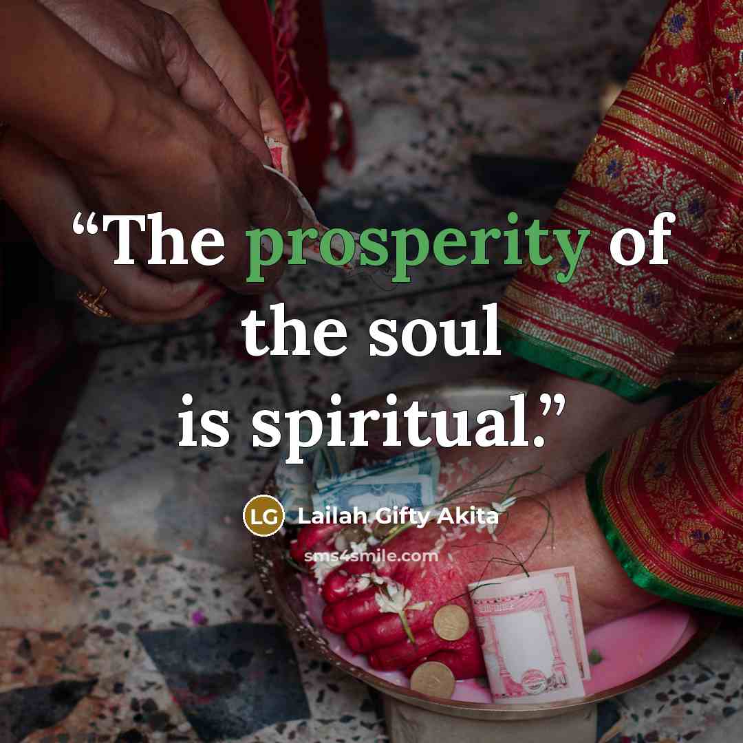 “The prosperity of the soul is spiritual.” quote by Lailah Gifty Akita