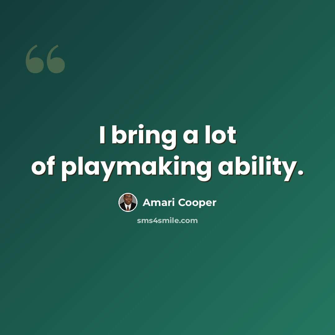 “I bring a lot of playmaking ability.” quote by Amari Cooper