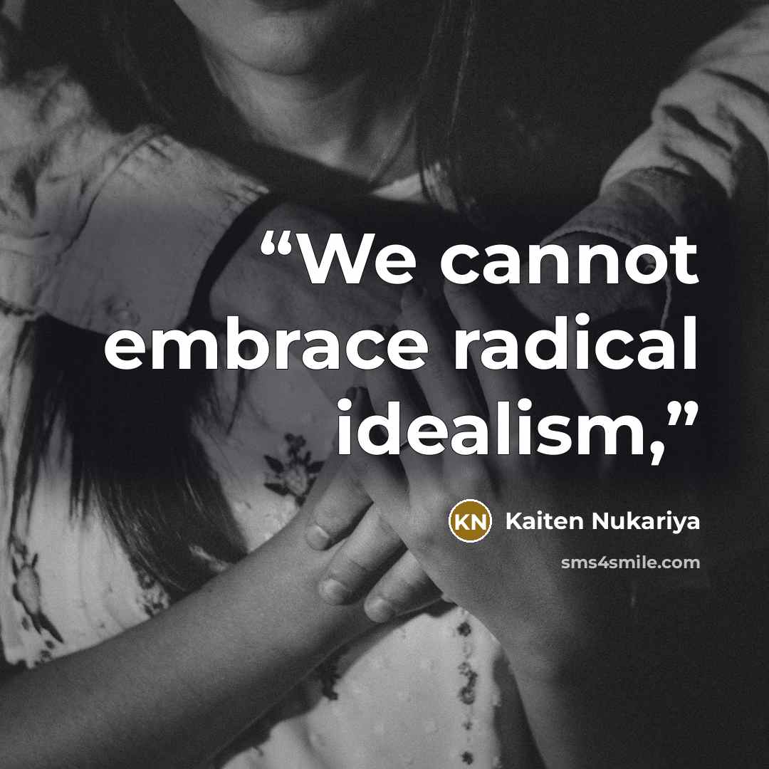“We cannot embrace radical idealism,” quote by Kaiten Nukariya