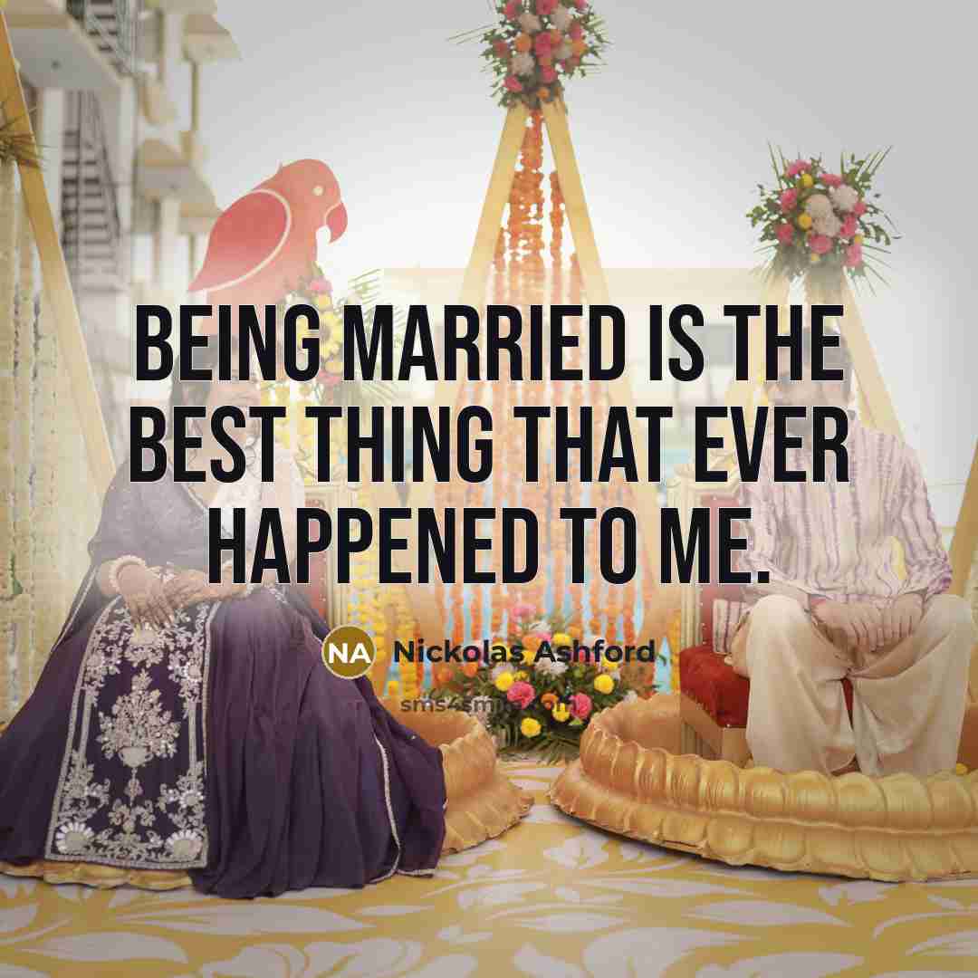 “Being married is the best thing that ever happened to me.” quote by Nickolas Ashford