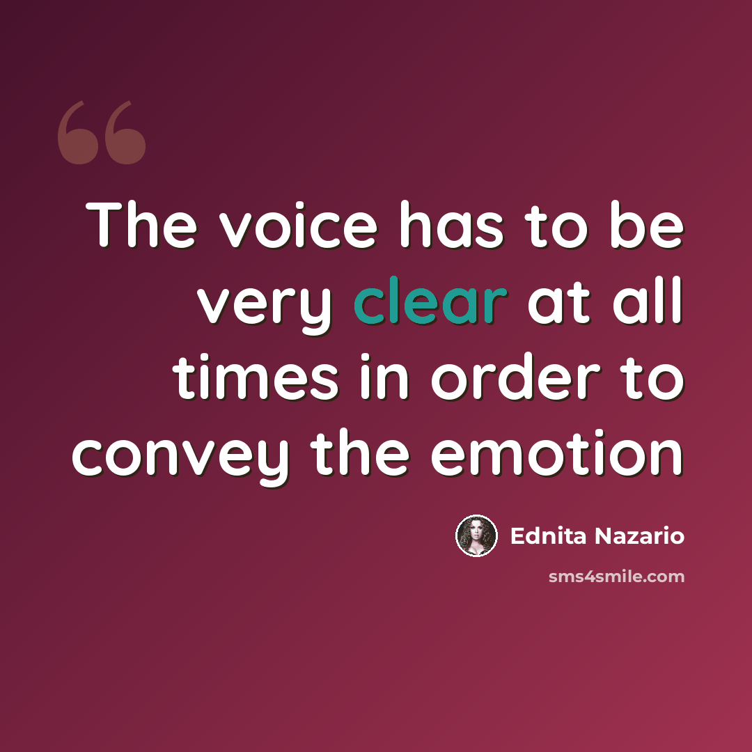 “The voice has to be very clear at all times in order to convey the emotion” quote by Ednita Nazario