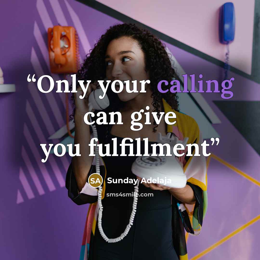 “Only your calling can give you fulfillment” quote by Sunday Adelaja