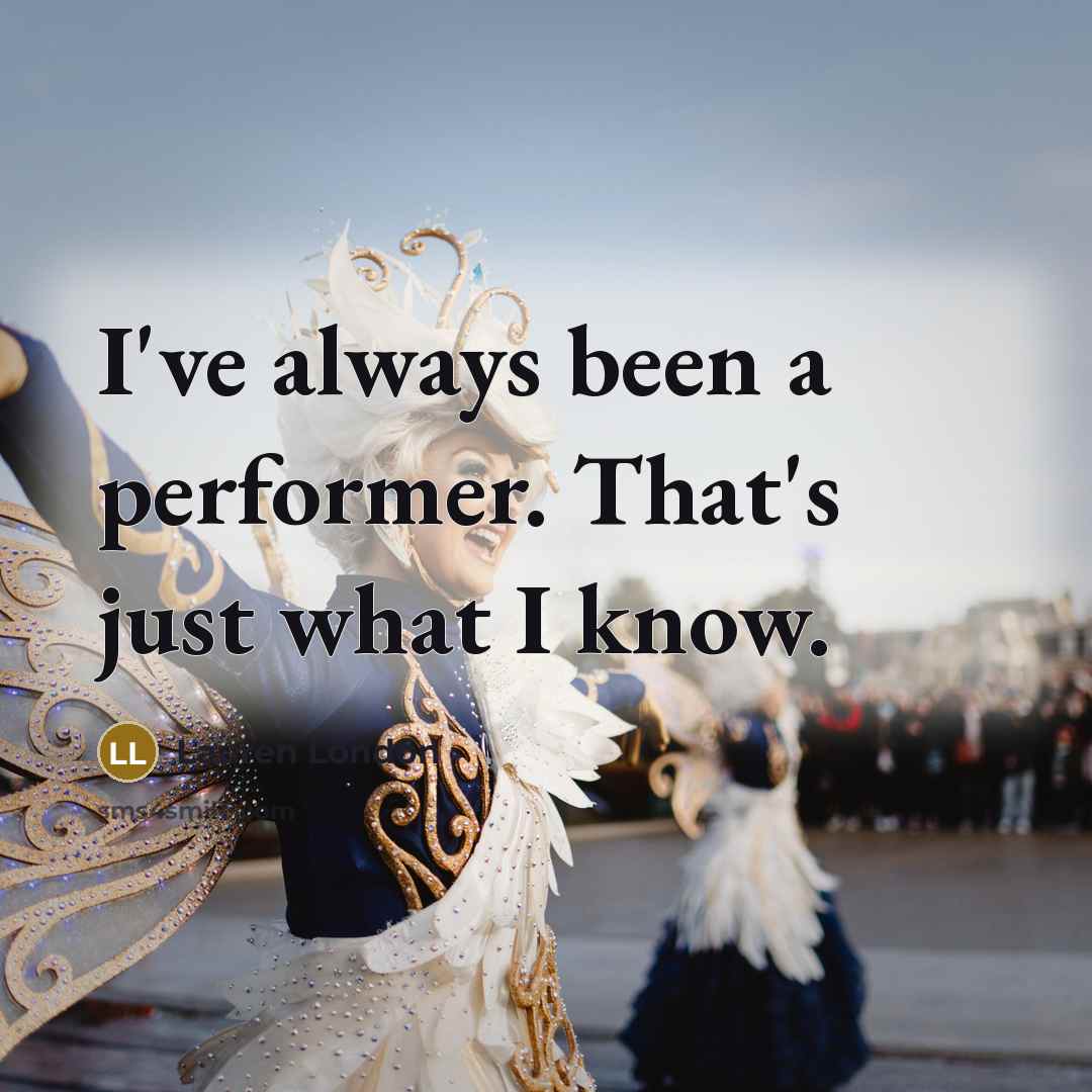 “I've always been a performer. That's just what I know.” quote by Lauren London