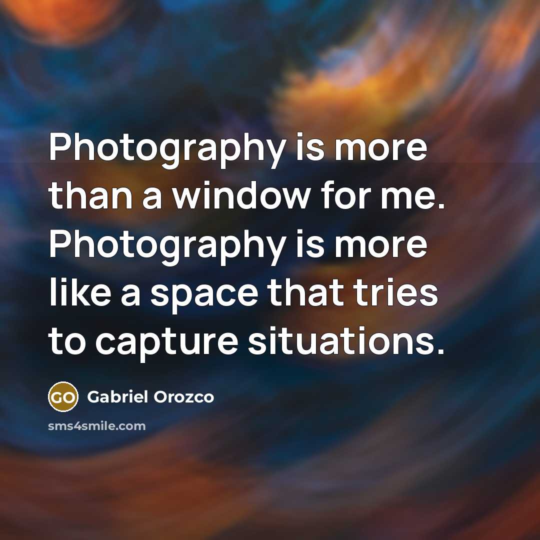 “Photography is more than a window for me. Photography is more like a space that tries to capture situations.” quote by Gabriel Orozco