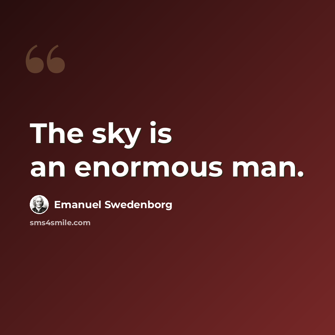 “The sky is an enormous man.” quote by Emanuel Swedenborg