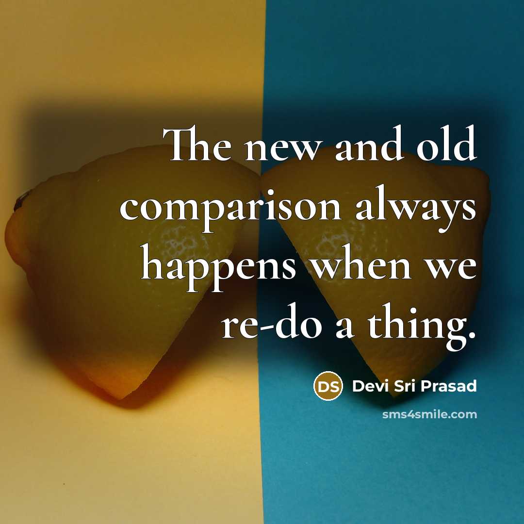 “The new and old comparison always happens when we re-do a thing.” quote by Devi Sri Prasad