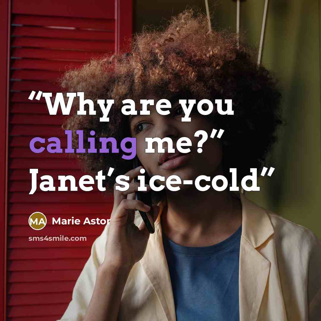 “Why are you calling me?” Janet’s ice-cold” quote by Marie Astor