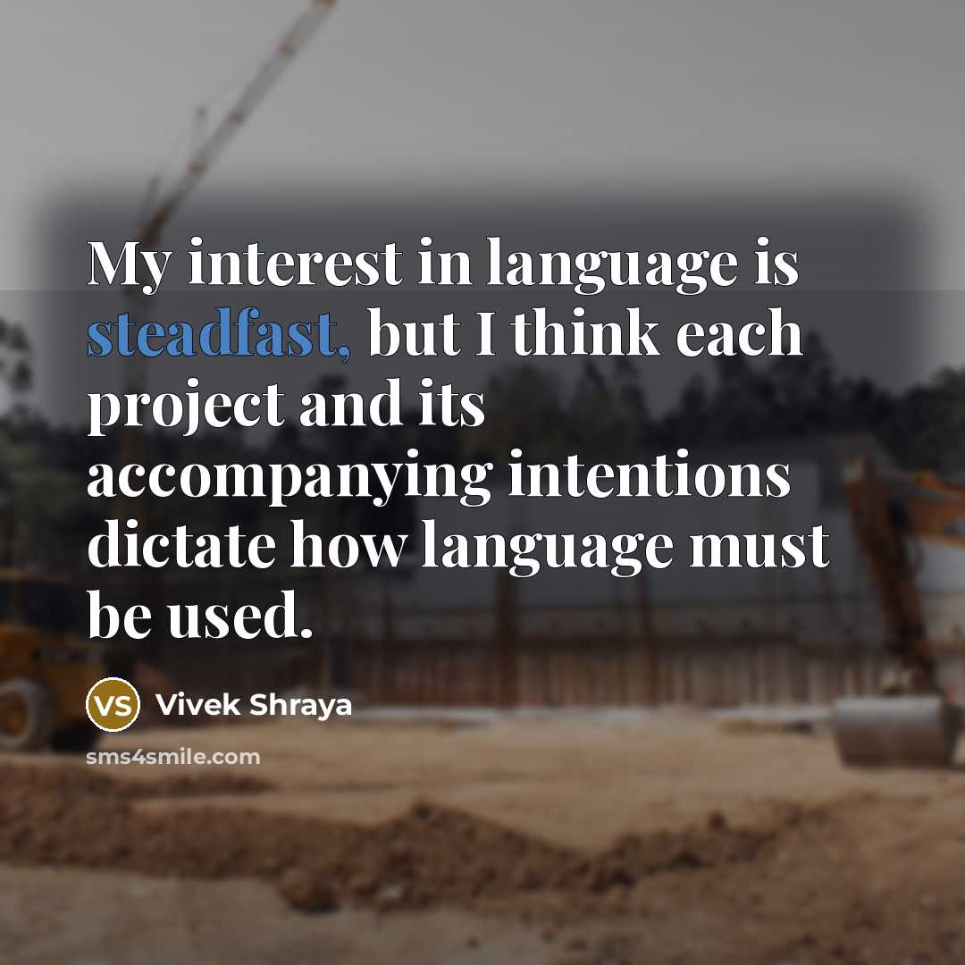 “My interest in language is steadfast, but I think each project and its accompanying intentions dictate how language must be used.” quote by Vivek Shraya