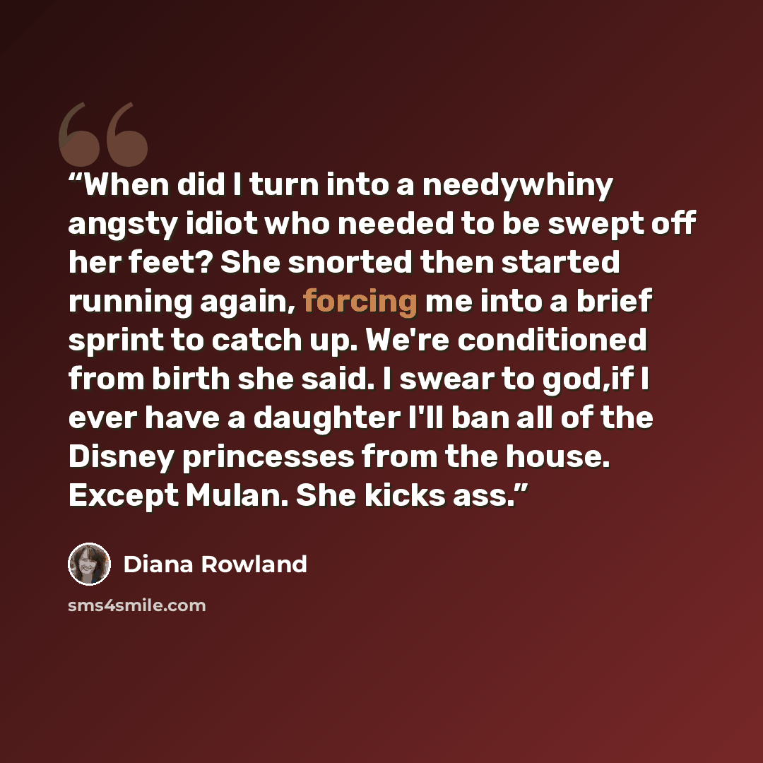 “When did I turn into a needywhiny angsty idiot who needed to be swept off her feet? She snorted then started running again, forcing me into a brief sprint to catch up. We're conditioned from birth she said. I swear to god,if I ever have a daughter I'll ban all of the Disney princesses from the…” quote by Diana Rowland