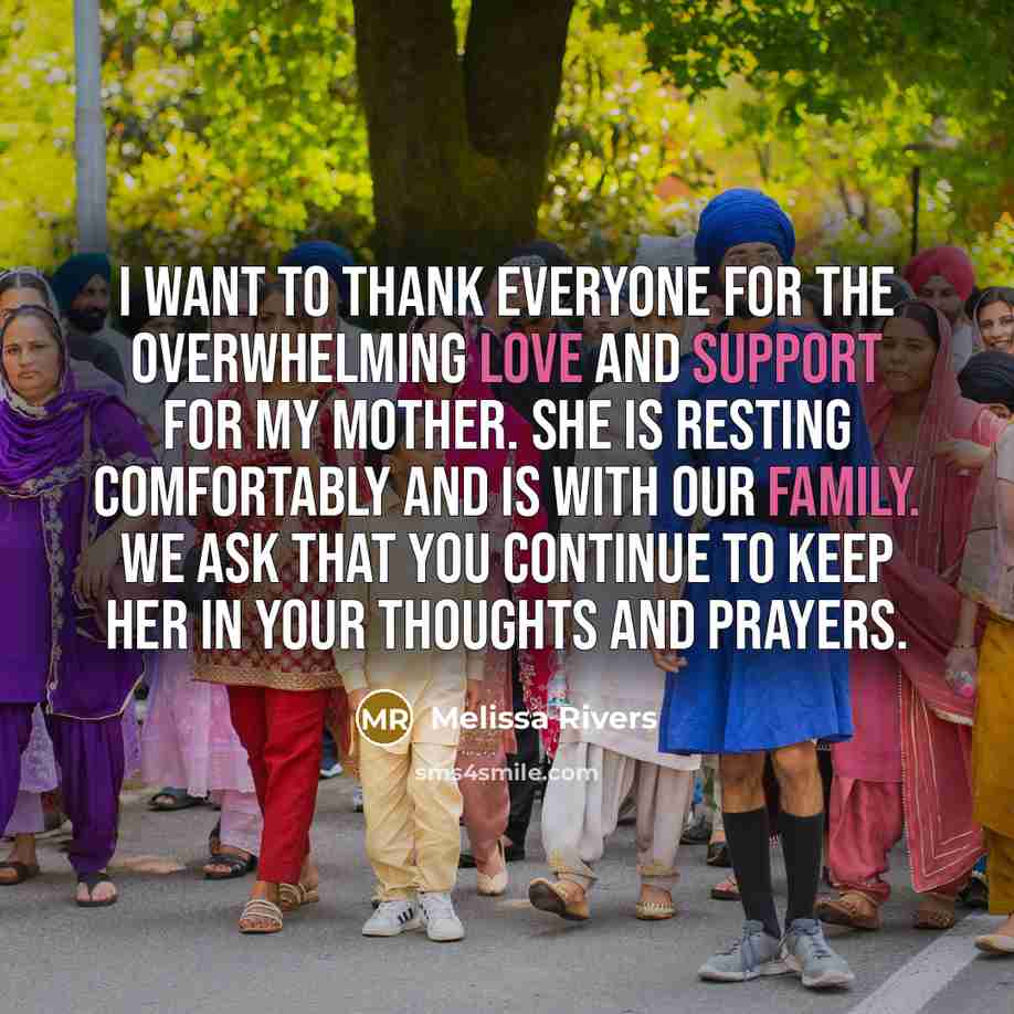 “I want to thank everyone for the overwhelming love and support for my mother. She is resting comfortably and is with our family. We ask that you continue to keep her in your thoughts and prayers.” quote by Melissa Rivers