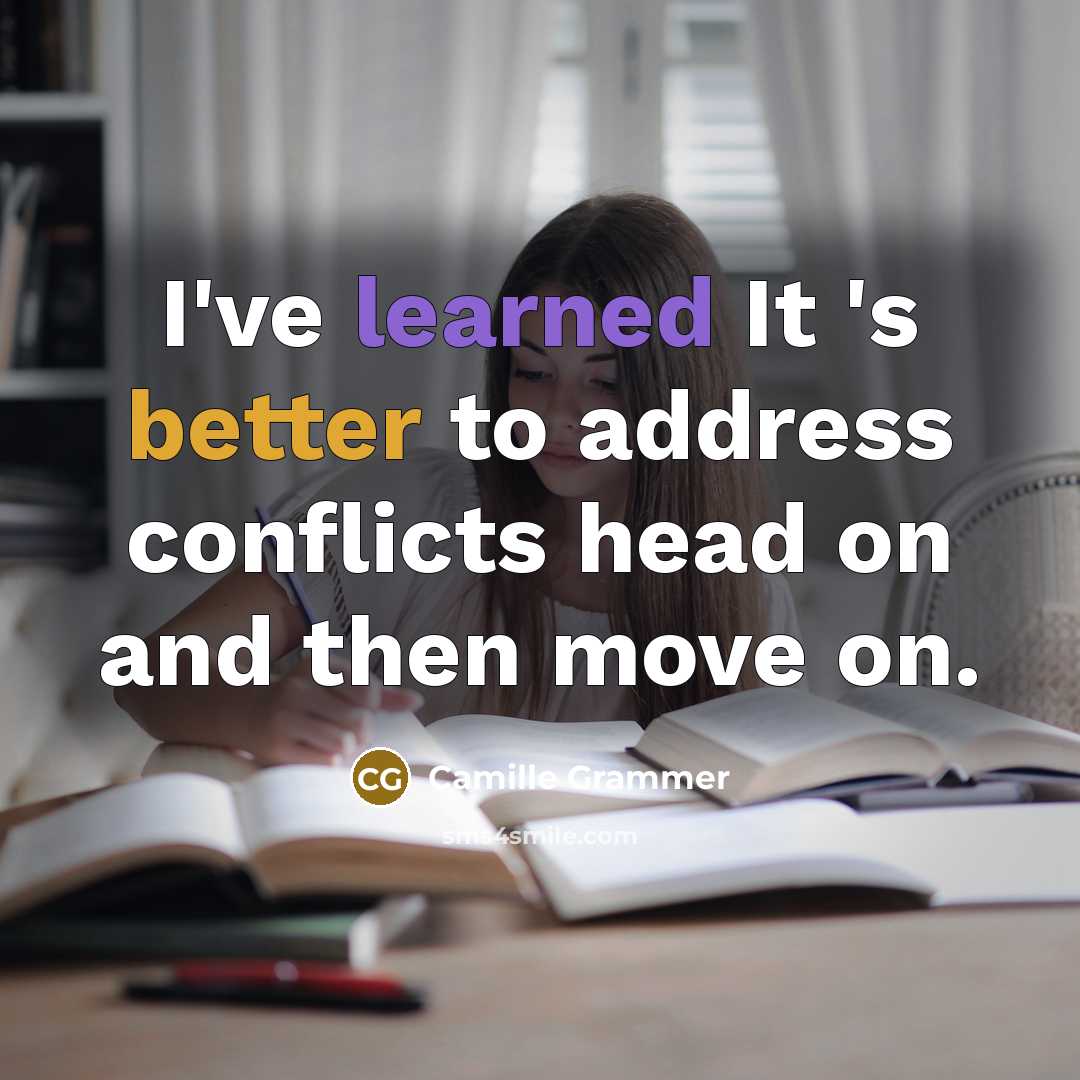 “I've learned It 's better to address conflicts head on and then move on.” quote by Camille Grammer