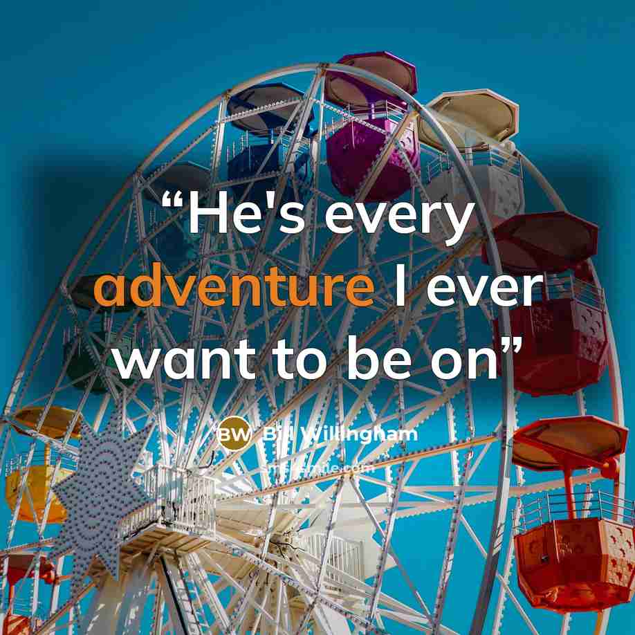 “He's every adventure I ever want to be on” quote by Bill Willingham