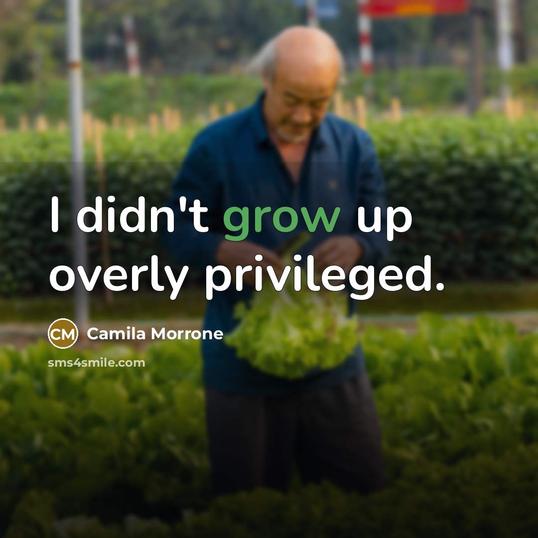 “I didn't grow up overly privileged.” quote by Camila Morrone