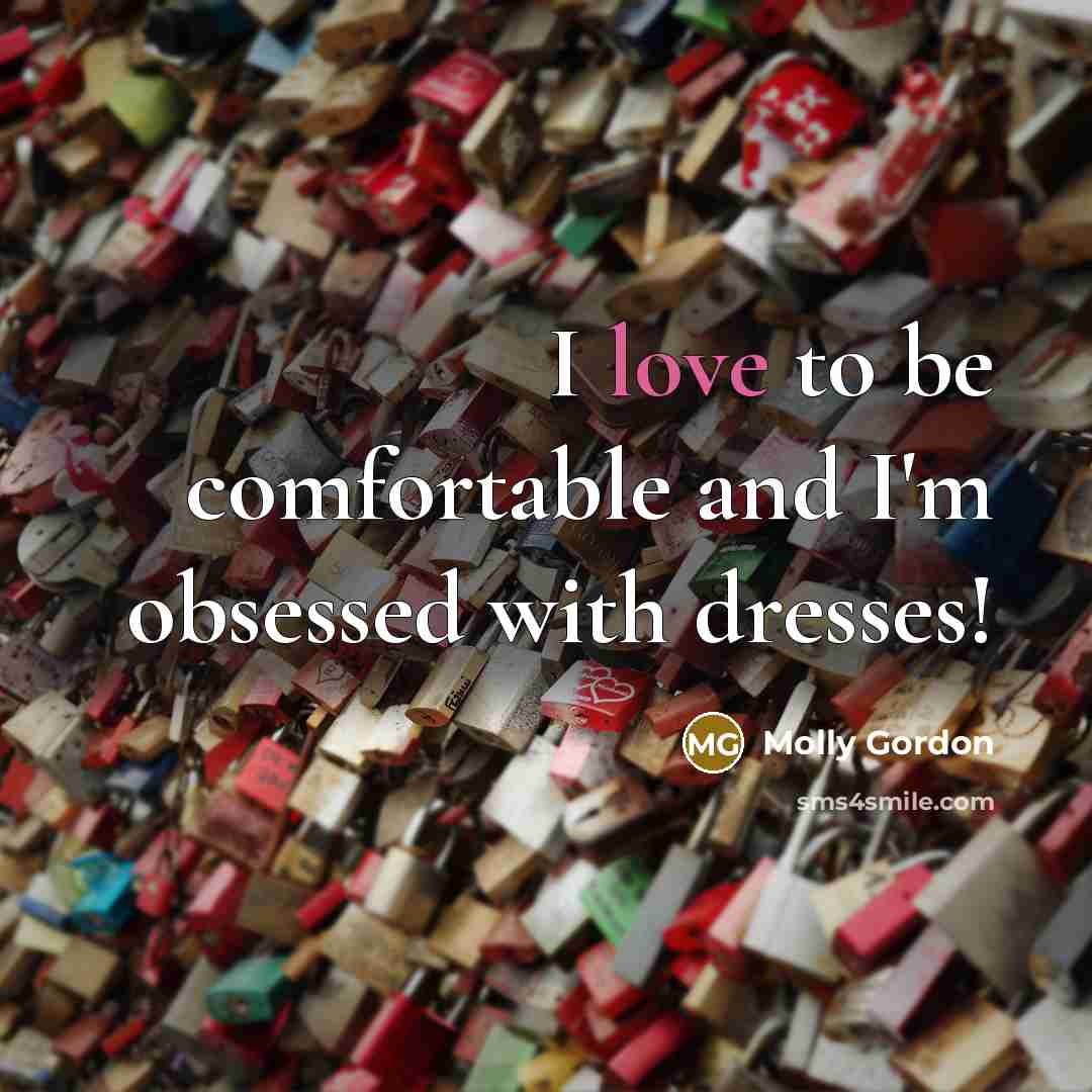 “I love to be comfortable and I'm obsessed with dresses!” quote by Molly Gordon