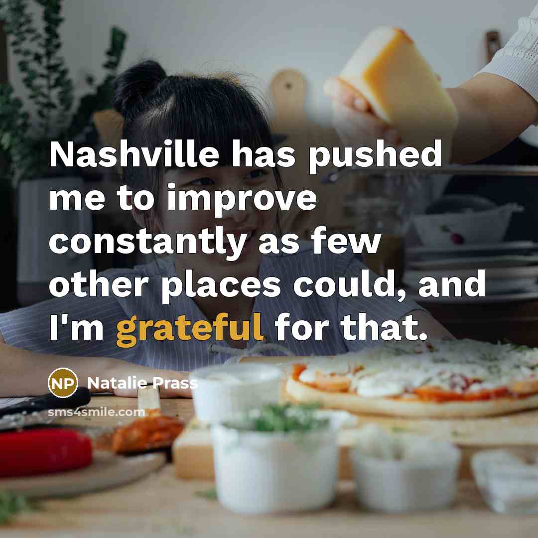“Nashville has pushed me to improve constantly as few other places could, and I'm grateful for that.” quote by Natalie Prass