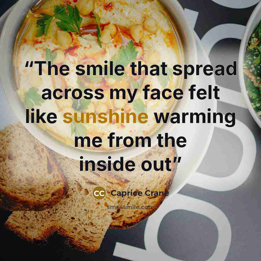“The smile that spread across my face felt like sunshine warming me from the inside out” quote by Caprice Crane