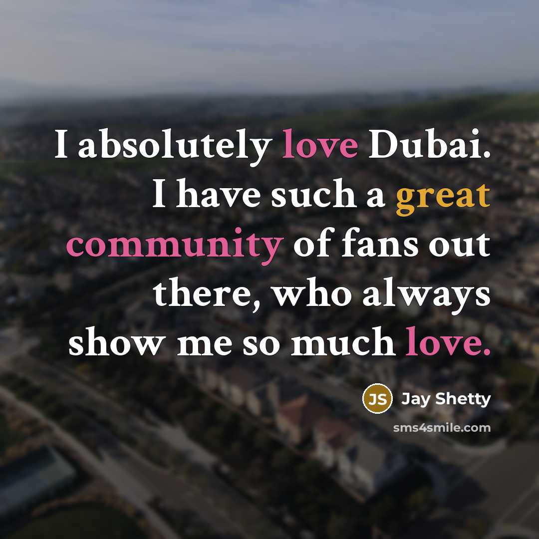 “I absolutely love Dubai. I have such a great community of fans out there, who always show me so much love.” quote by Jay Shetty