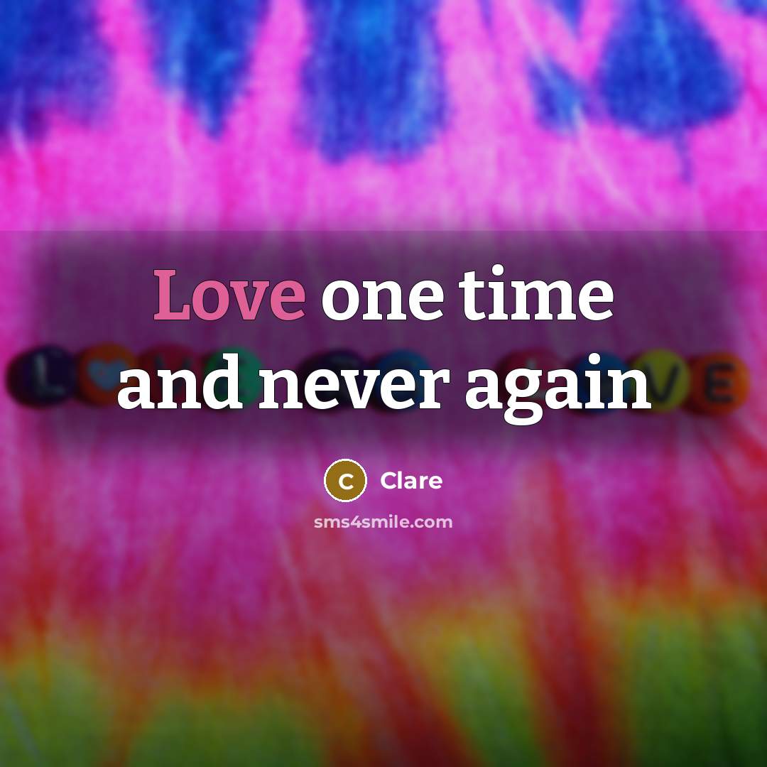 “Love one time and never again” quote by Clare