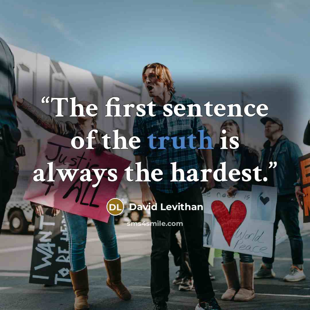 “The first sentence of the truth is always the hardest.” quote by David Levithan