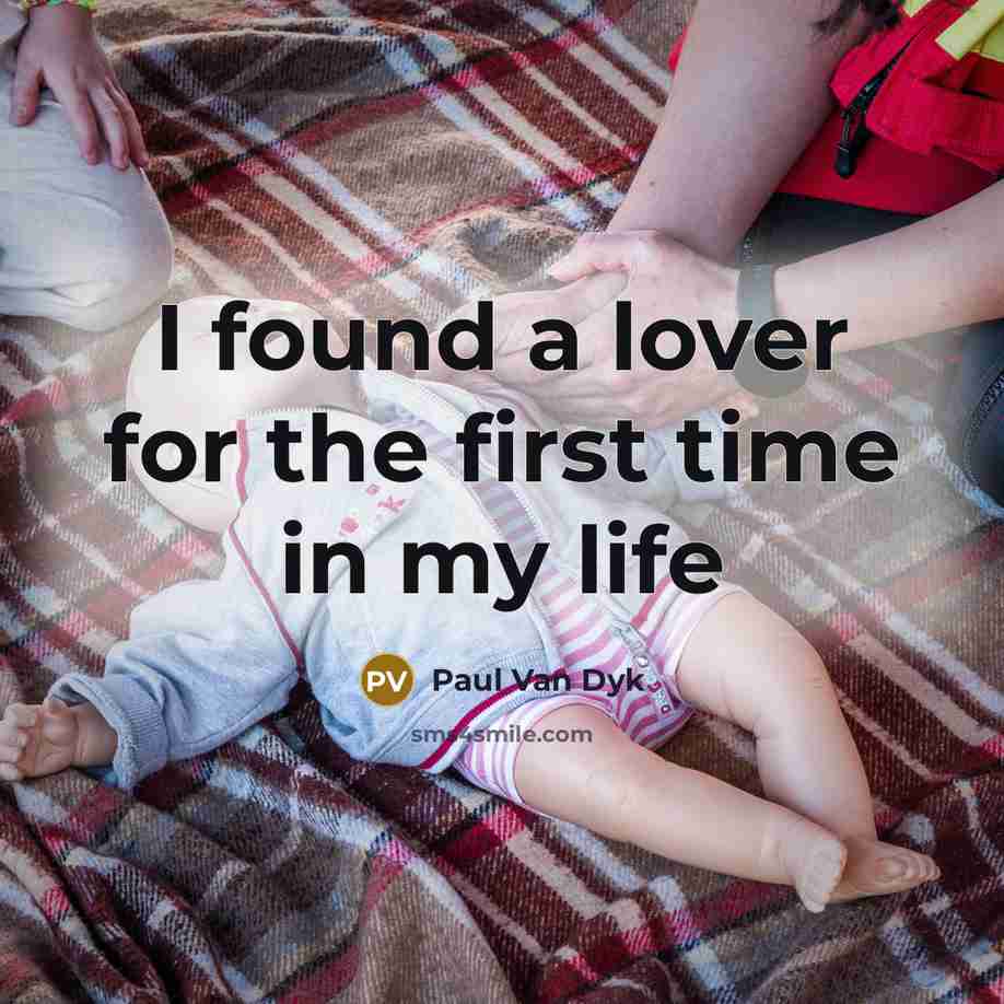 “I found a lover for the first time in my life” quote by Paul Van Dyk