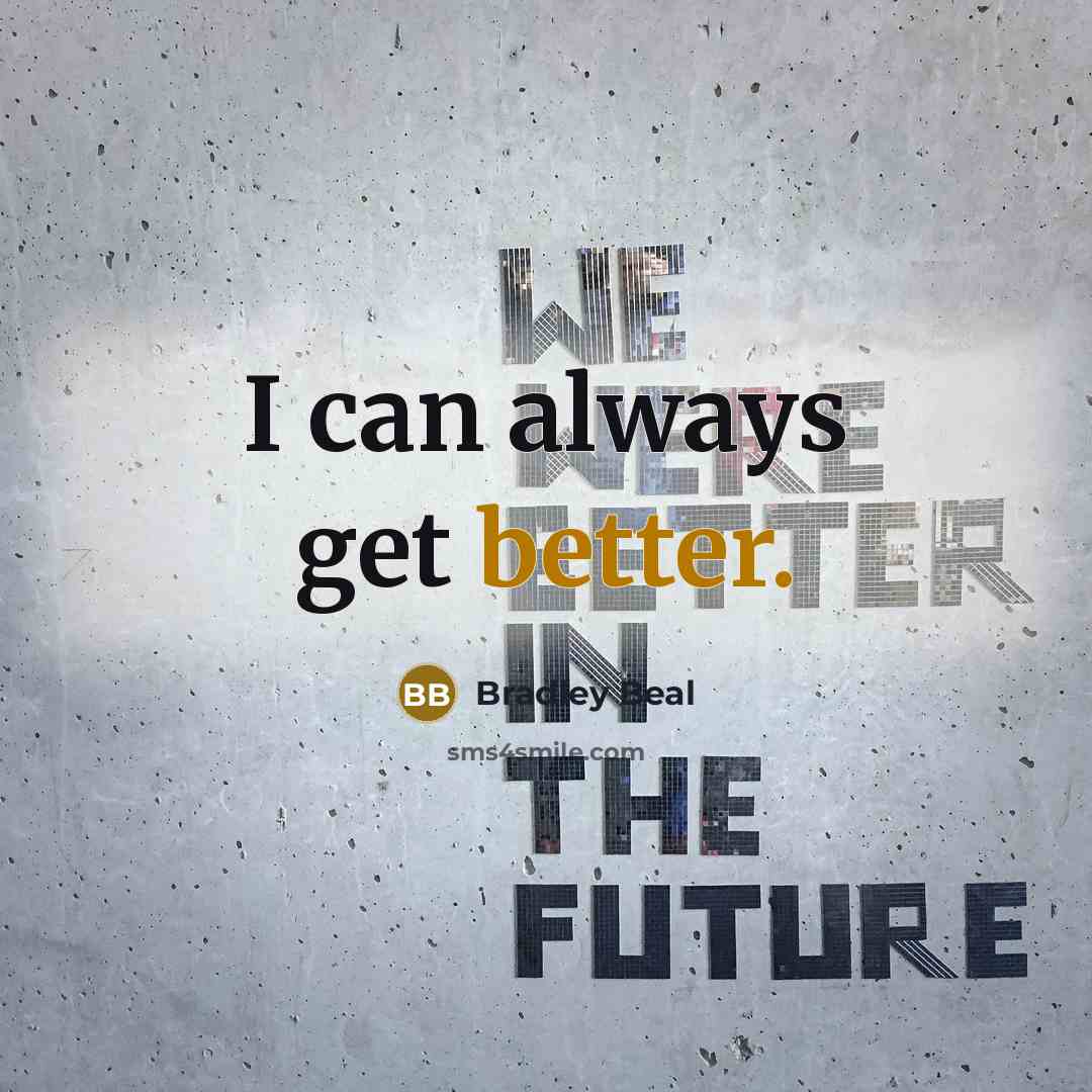 “I can always get better.” quote by Bradley Beal