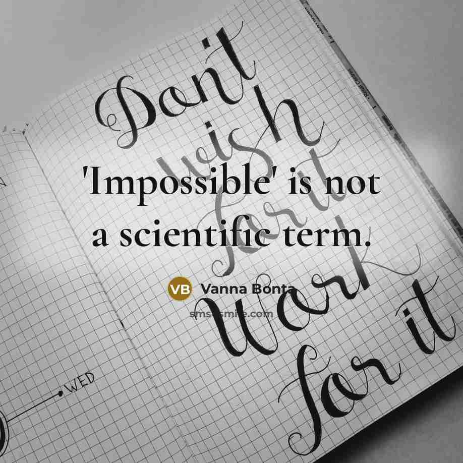 “'Impossible' is not a scientific term.” quote by Vanna Bonta