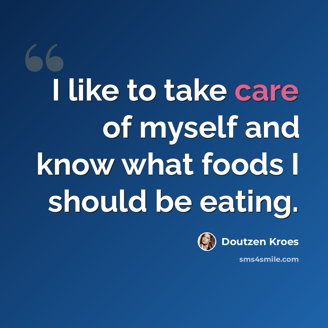 “I like to take care of myself and know what foods I should be eating.” quote by Doutzen Kroes