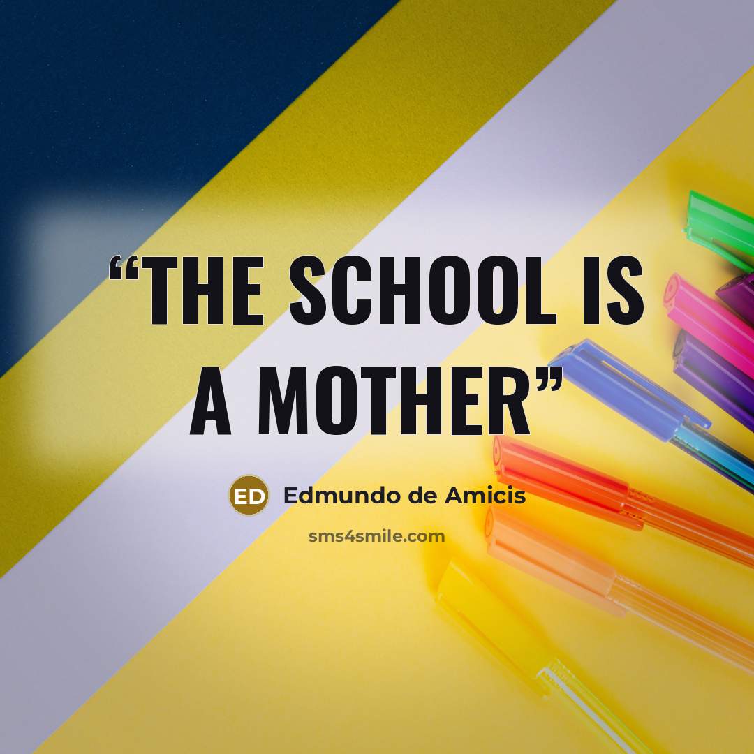 “The school is a mother” quote by Edmundo de Amicis