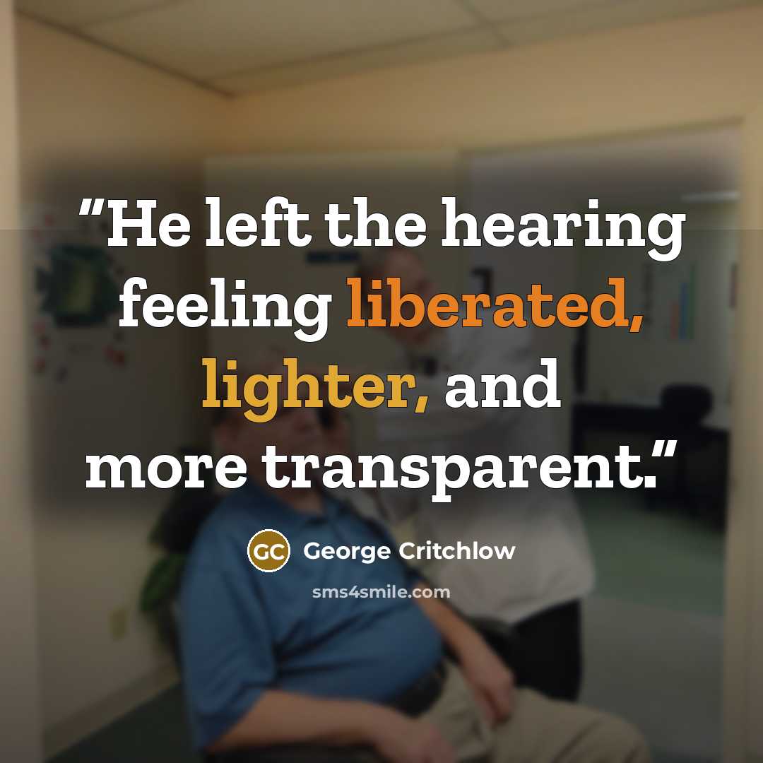 “He left the hearing feeling liberated, lighter, and more transparent.” quote by George Critchlow