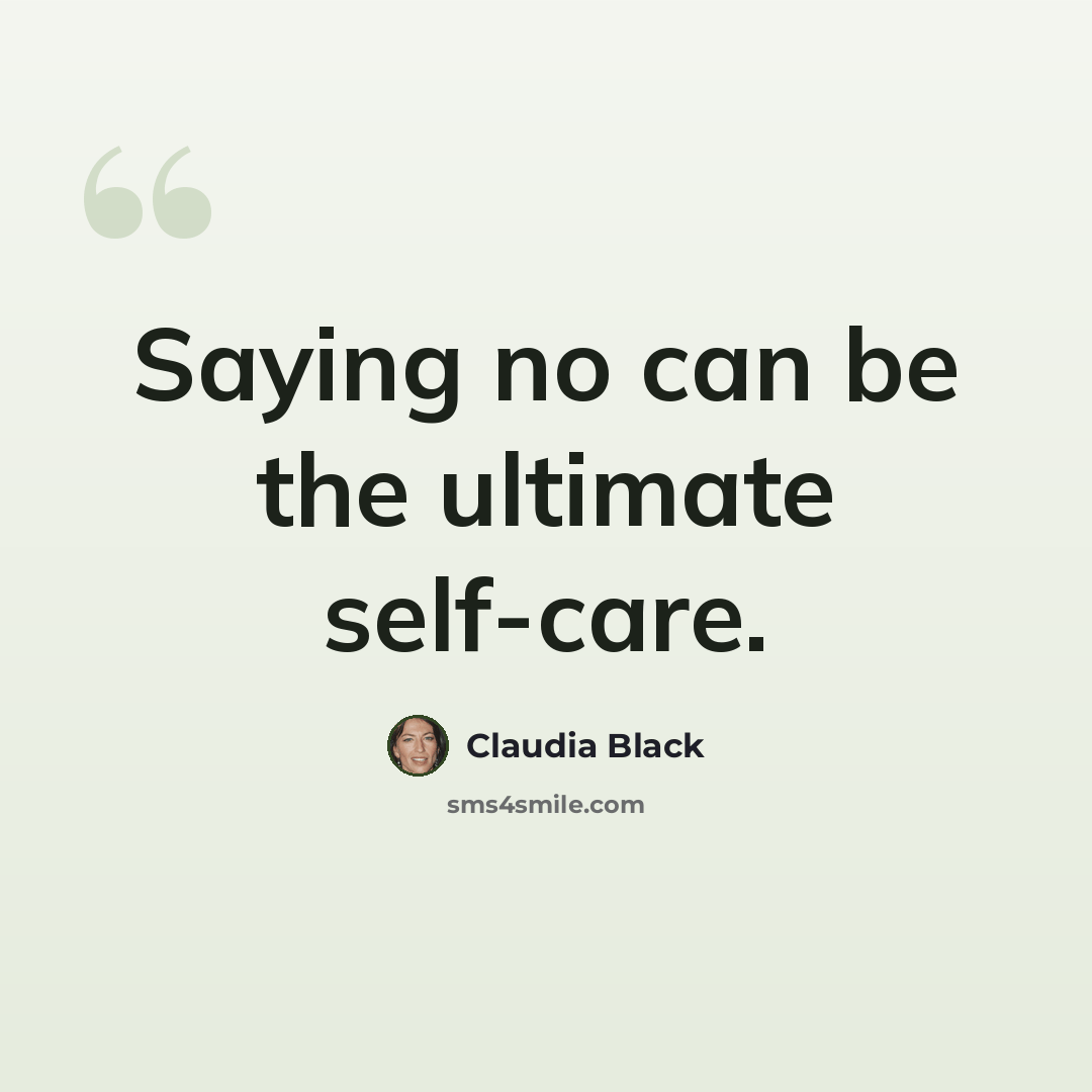 “Saying no can be the ultimate self-care.” quote by Claudia Black
