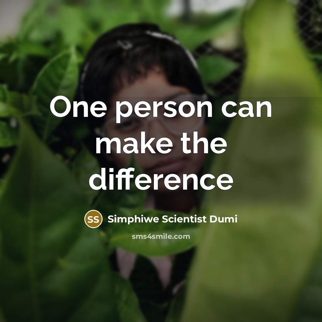 “One person can make the difference” quote by Simphiwe Scientist Dumi