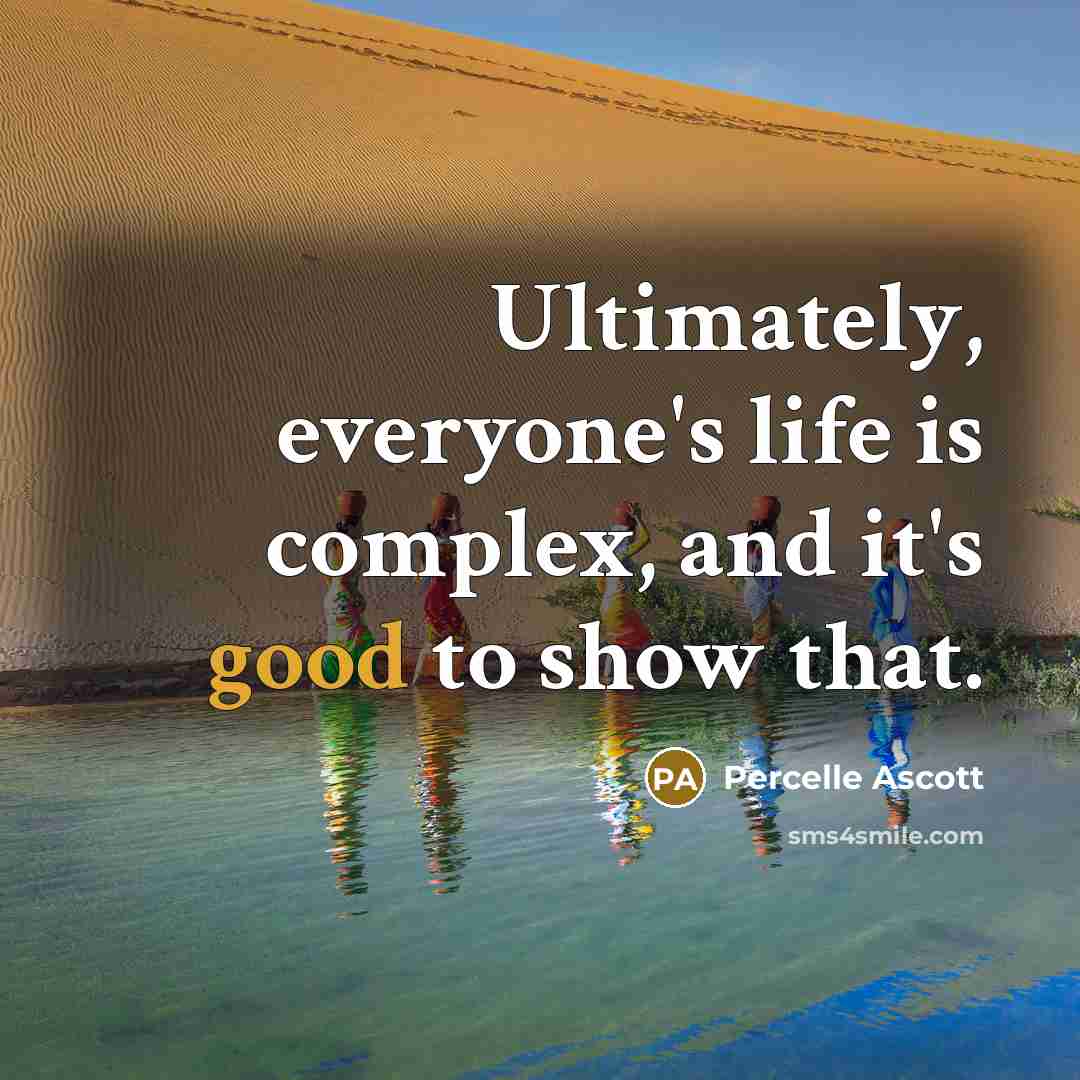 “Ultimately, everyone's life is complex, and it's good to show that.” quote by Percelle Ascott