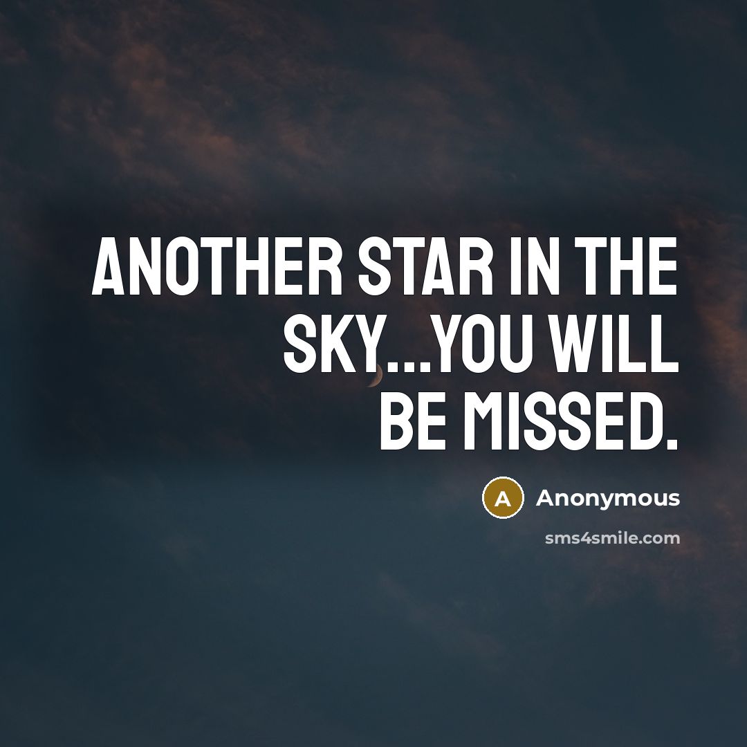 “Another star in the sky...you will be missed.” quote by Anonymous