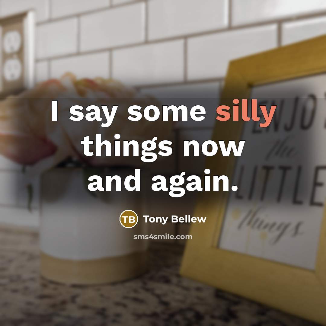 “I say some silly things now and again.” quote by Tony Bellew