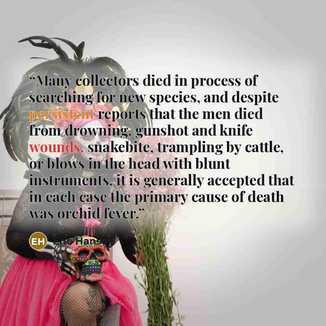 “Many collectors died in process of searching for new species, and despite persistent reports that the men died from drowning, gunshot and knife wounds, snakebite, trampling by cattle, or blows in the head with blunt instruments, it is generally accepted that in each case the primary cause of death…” quote by Eric Hansen