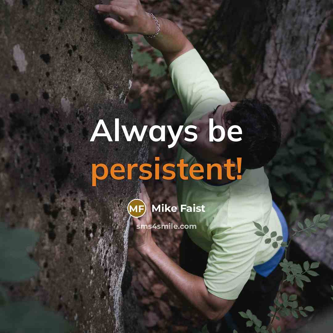 “Always be persistent!” quote by Mike Faist