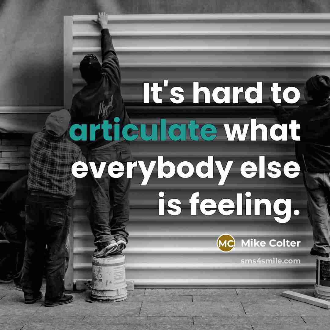 “It's hard to articulate what everybody else is feeling.” quote by Mike Colter