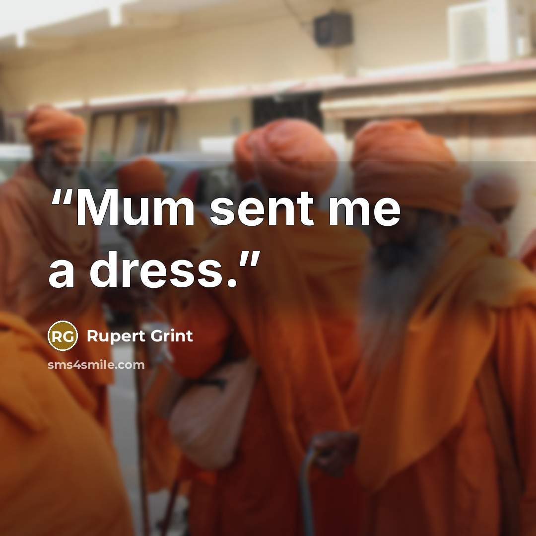 “Mum sent me a dress.” quote by Rupert Grint