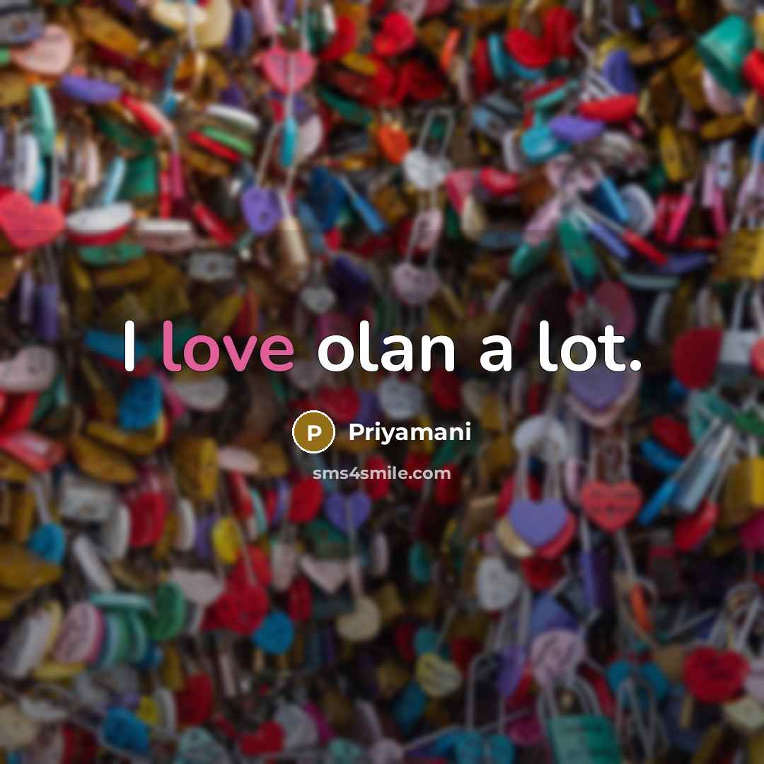 “I love olan a lot.” quote by Priyamani