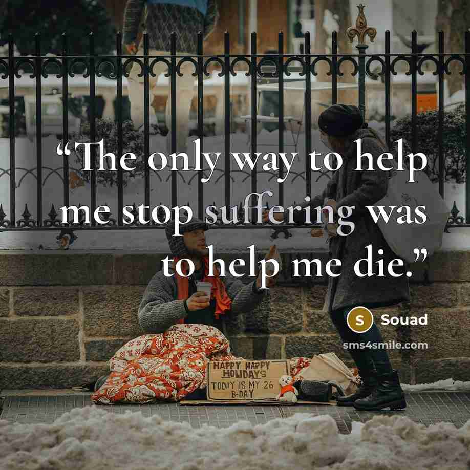 “The only way to help me stop suffering was to help me die.” quote by Souad
