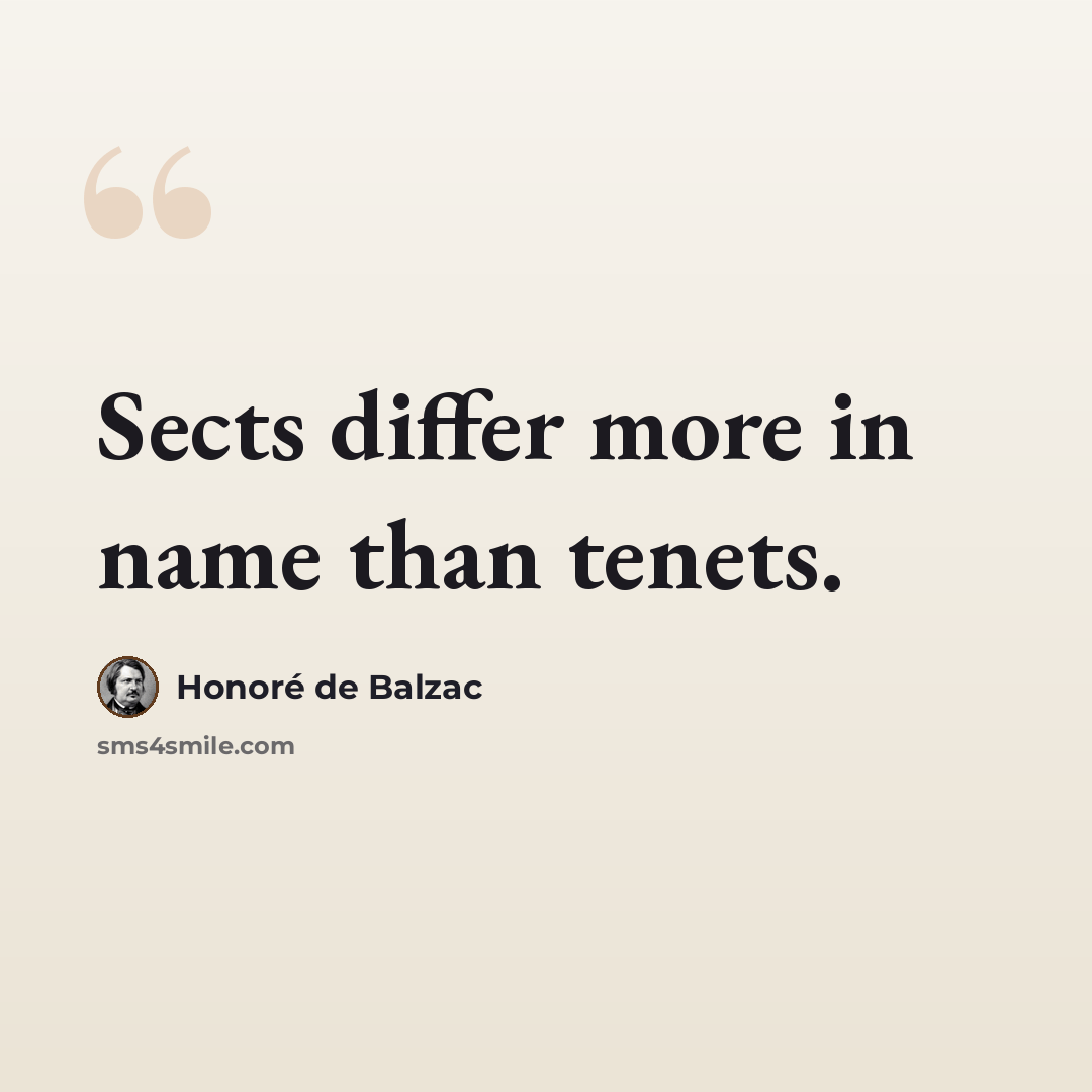 “Sects differ more in name than tenets.” quote by Honore de Balzac