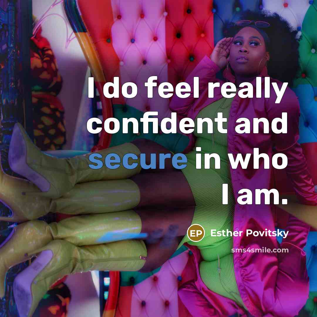 “I do feel really confident and secure in who I am.” quote by Esther Povitsky