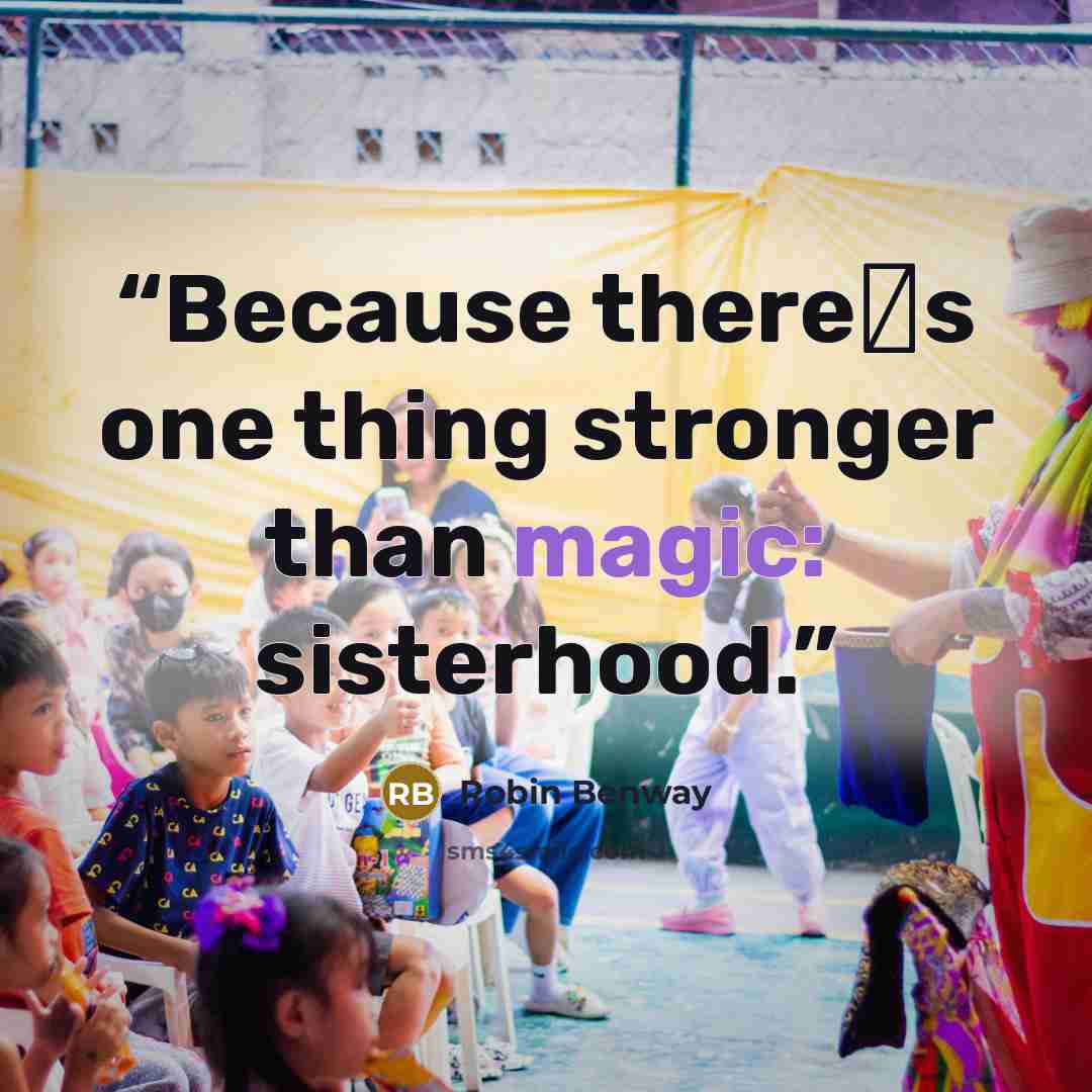 “Because theres one thing stronger than magic: sisterhood.” quote by Robin Benway