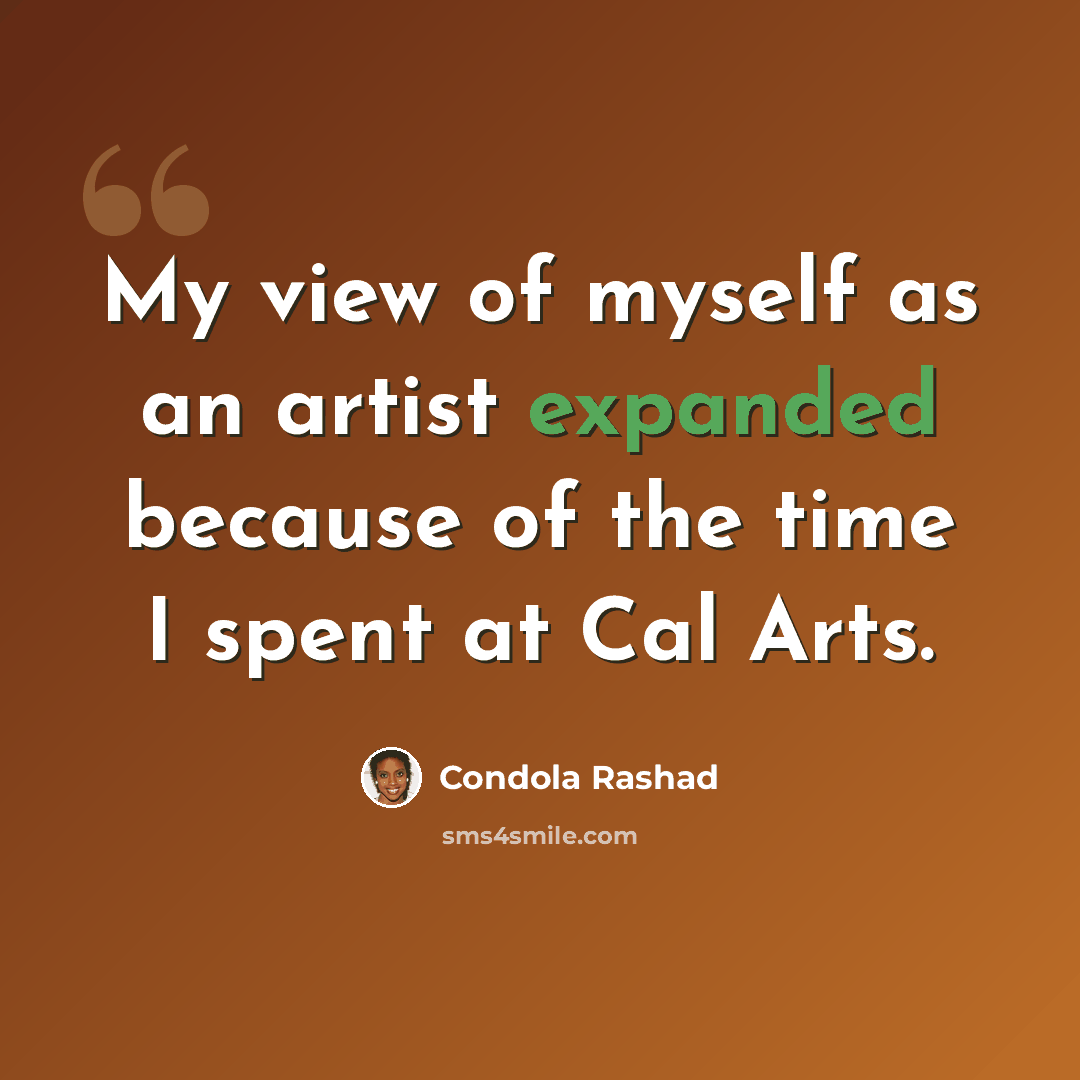 “My view of myself as an artist expanded because of the time I spent at Cal Arts.” quote by Condola Rashad