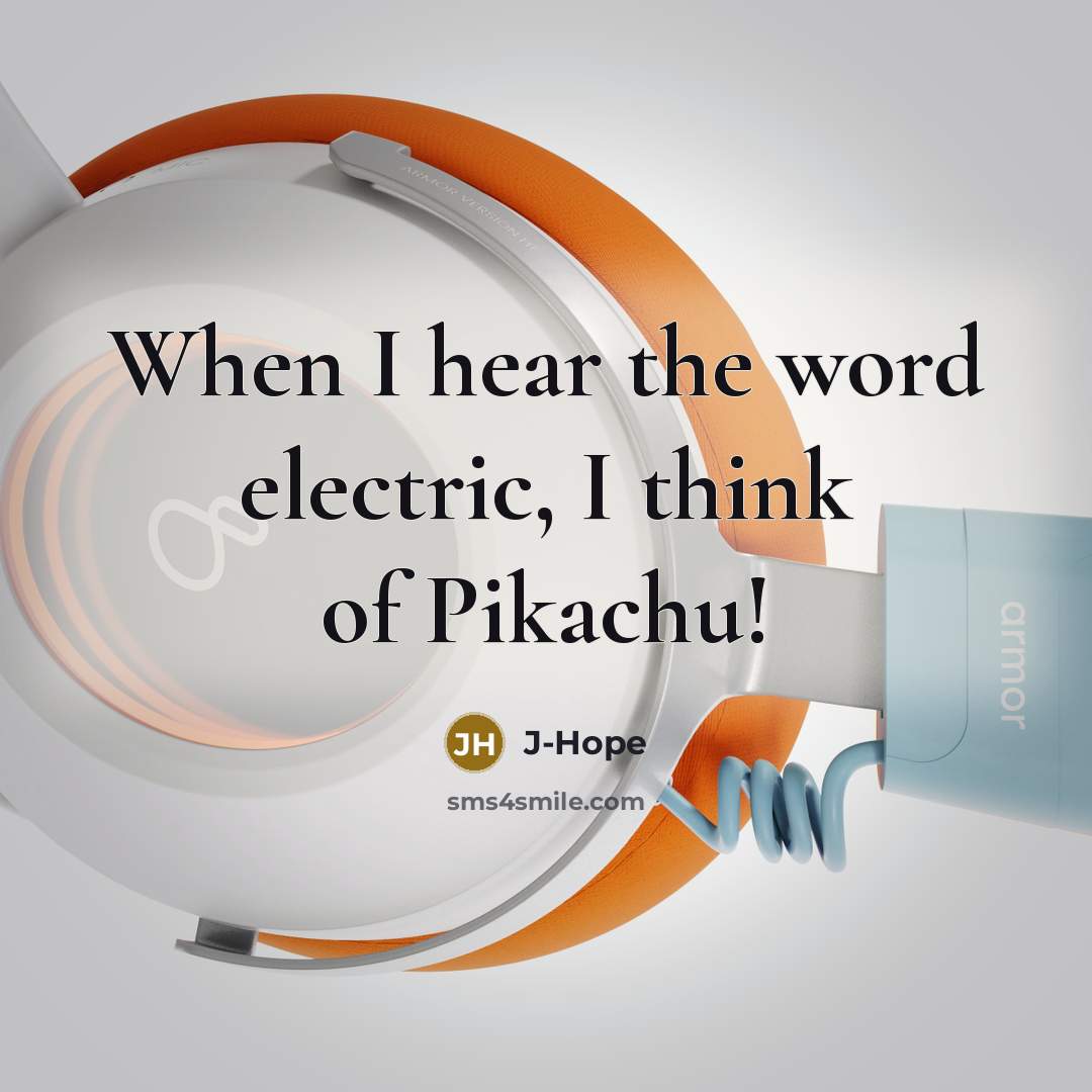 “When I hear the word electric, I think of Pikachu!” quote by J-Hope